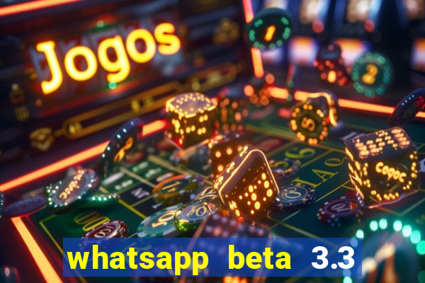 whatsapp beta 3.3 10 instalar